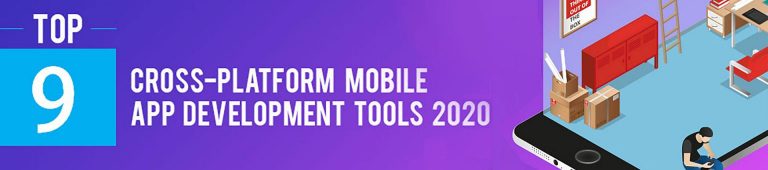 Top 9 Cross-Platform Mobile Development Tools for 2020