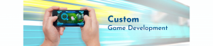Perks Of Custom Game Development