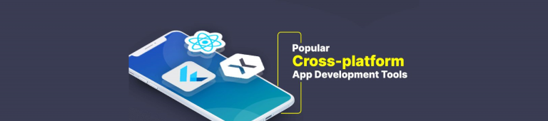 7 Favored Cross-Platform App Development Tools in 2021