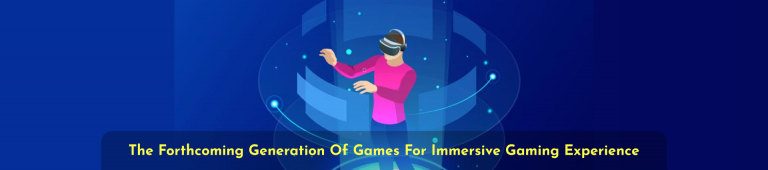 AR Powered Games-: The Forthcoming Generation Of Games For Immersive Gaming Experience
