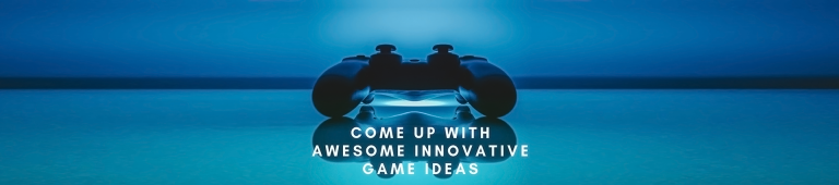5 WAYS TO COME UP WITH UNIQUE GAME IDEAS