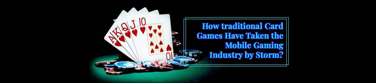 The Reasons Behind the Triumph of Traditional Card Games Development in the Mobile Gaming Industry