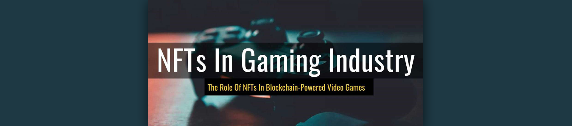 NFTs Role in Gaming Industry
