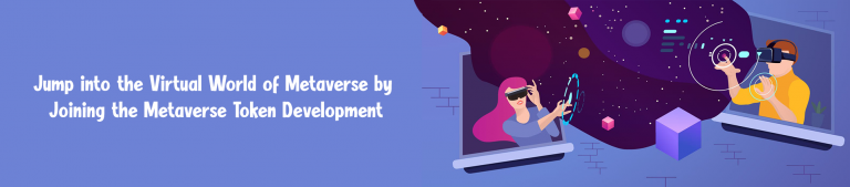 Jump into Virtual World of Metaverse by Joining the Metaverse Token Development