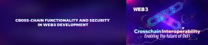 Cross-Chain Functionality and Security in Web3 Development