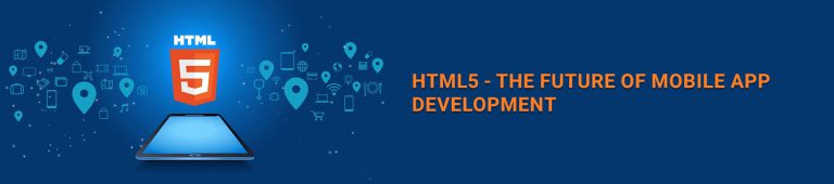 HTML5 – The Future of Mobile App Development