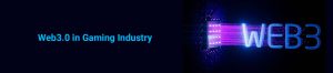 How can Web 3.0 Bring Changes to the Gaming Industry?