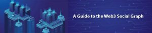 A Comprehensive Guide to the Web3 Social Graph