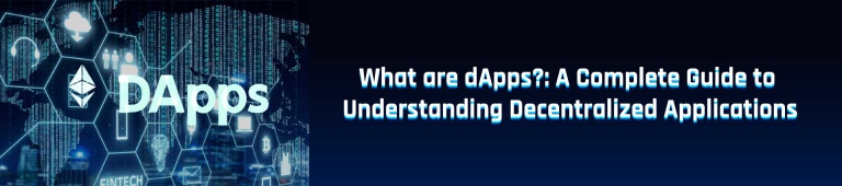 What are dApps?: A Complete Guide to Understanding Decentralized Applications