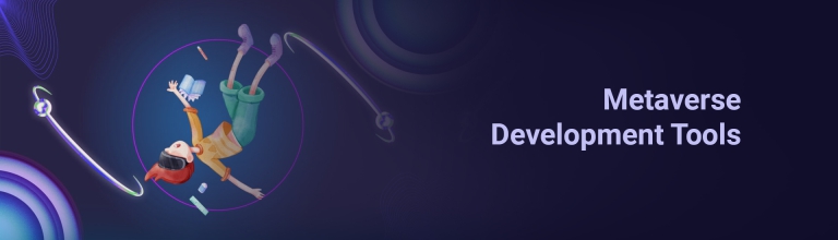 The Comprehensive Guide to Metaverse Development Tools