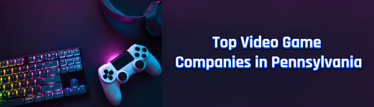 Top Video Game Companies in Pennsylvania