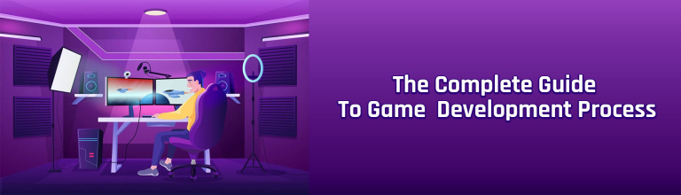 The Complete Guide To Game Development Process