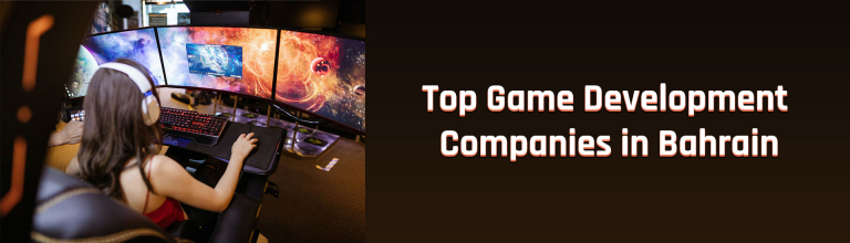 Top Game Development Companies in Bahrain