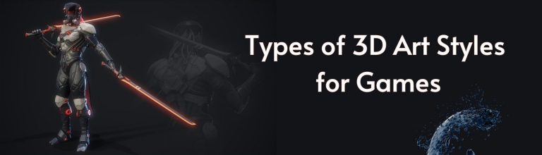 Types of 3D Art Styles for Games